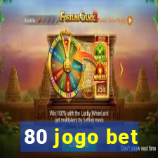 80 jogo bet